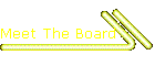 Meet The Board